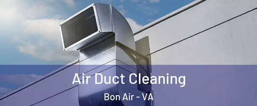 Air Duct Cleaning Bon Air - VA