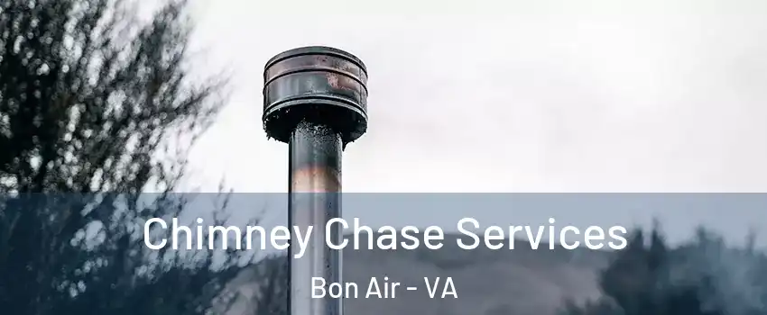 Chimney Chase Services Bon Air - VA