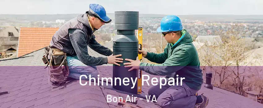 Chimney Repair Bon Air - VA