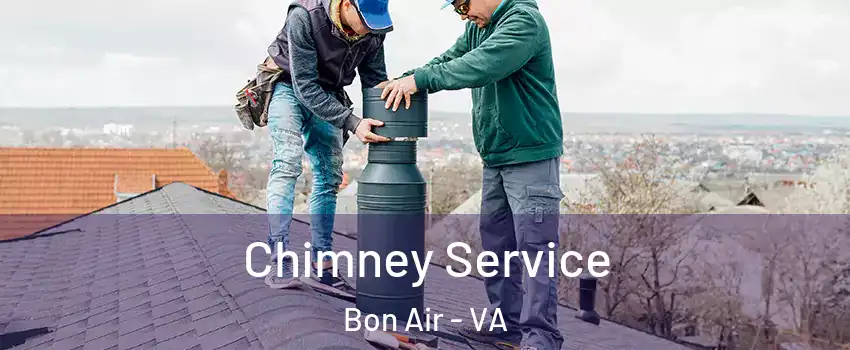 Chimney Service Bon Air - VA