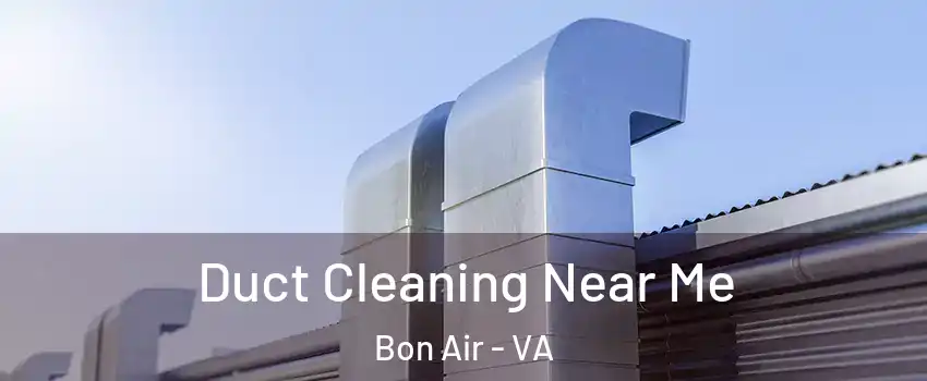 Duct Cleaning Near Me Bon Air - VA