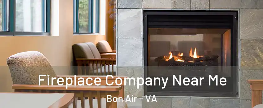 Fireplace Company Near Me Bon Air - VA