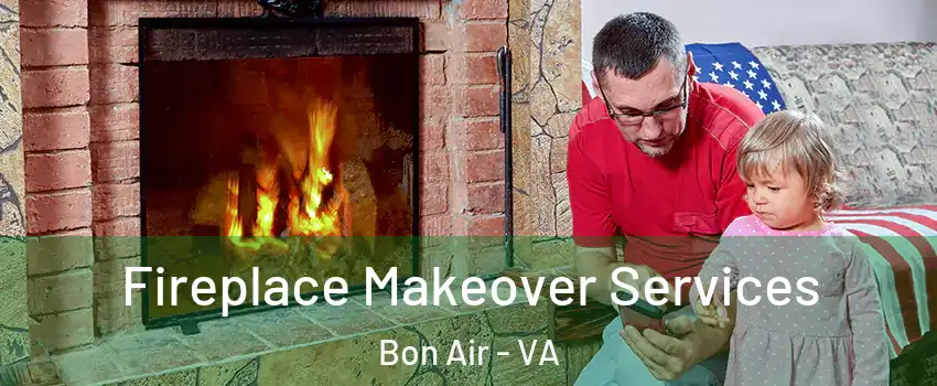 Fireplace Makeover Services Bon Air - VA