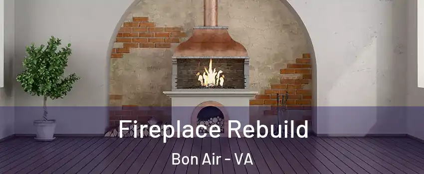 Fireplace Rebuild Bon Air - VA