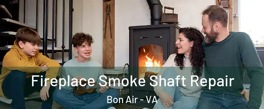 Fireplace Smoke Shaft Repair Bon Air - VA