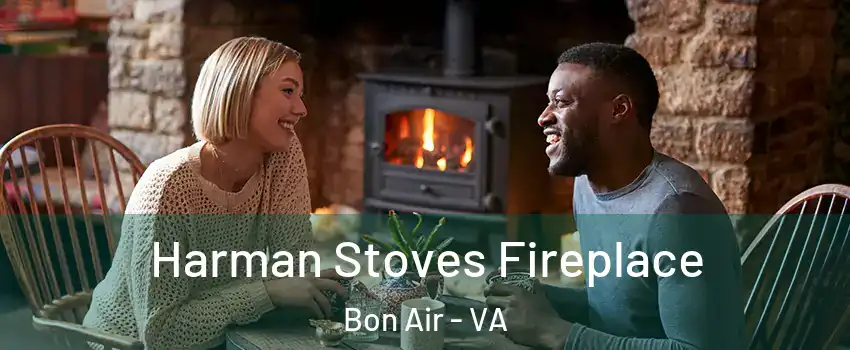 Harman Stoves Fireplace Bon Air - VA