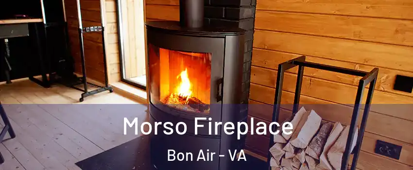Morso Fireplace Bon Air - VA