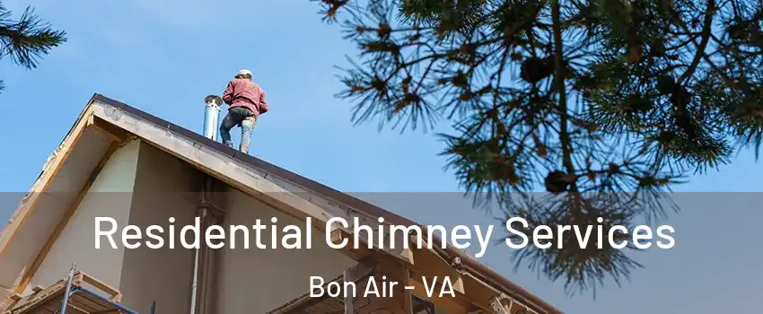 Residential Chimney Services Bon Air - VA